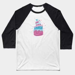 He or she sweet cake Baseball T-Shirt